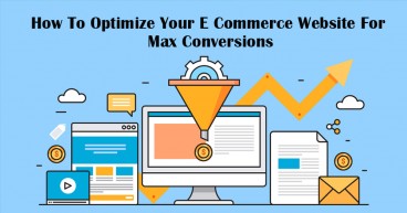 How to Optimize your eCommerce Website for Max Conversions